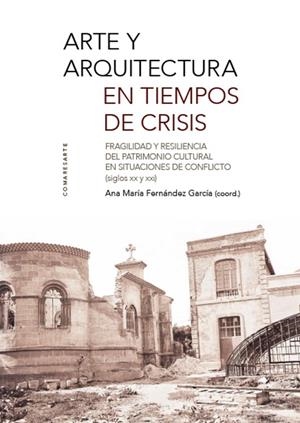 ARTE Y ARQUITECTURA EN TIEMPO DE CRISIS | 9788413697185 | FERNÁNDEZ GARCÍA, ANA MARÍA