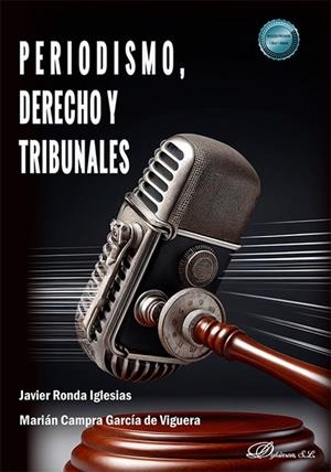 PERIODISMO, DERECHO Y TRIBUNALES | 9788410703605 | RONDA IGLESIAS, JAVIER / CAMPRA GARCÍA DE VIGUERA, MARIÁN