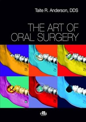 ART OF ORAL SURGERY, THE | 9781962679251 | ANDERSON, TAITE R.