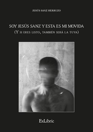 SOY JESUS SANZ Y ESTA ES MI MOVIDA | 9788410297210 | SANZ HERRUZO, JESÚS