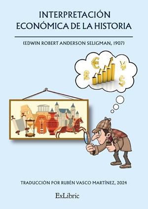 INTERPRETACIÓN ECONÓMICA DE LA HISTORIA | 9788410297128 | RUBÉN VASCO MARTÍNEZ