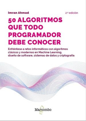 50 ALGORITMOS QUE TODO PROGRAMADOR DEBE CONOCER (2 EDICIÓN) | 9788426738394 | AHMAD, IMRAN