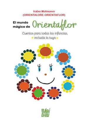 MUNDO MÁGICO DE ORIENTAFLOR, EL | 9788410222946 | MOLINUEVO (ORIENTALORE-ORIENTAFLOR), IRA