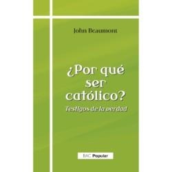POR QUÉ SER CATÓLICO ? | 9788422023395 | BEAUMONT, JOHN