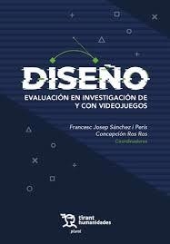 DISEÑO. EVALUACIÓN EN INVESTIGACIÓN DE Y CON VIDEOJUEGOS | 9788411834896 | SÁNCHEZ I PERIS, FRANCESC JOSEP / ROS ROS, CONCEPCIÓN