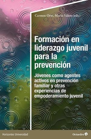 FORMACIÓN EN LIDERAZGO JUVENIL PARA LA PREVENCIÓN | 9788410054325 | ORTE, CARMEN