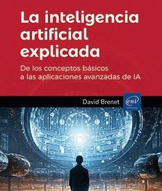 INTELIGENCIA ARTIFICIAL EXPLICADA, LA | 9782409045783 | BRENET, DAVID