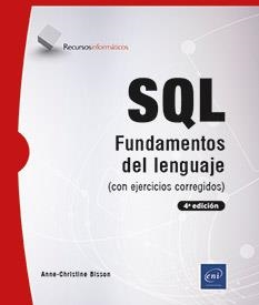 SQL. FUNDAMENTOS DEL LENGUAJE 4ED. | 9782409045769 | BISSON, ANNE-CHRISTINE