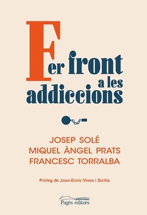 FER FRONT A LES ADDICCIONS | 9788413035536 | SOLÉ PUIG, JOSEP
