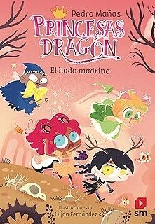 PRINCESAS DRAGÓN 18. EL HADO MADRINO | 9788411822732 | MAÑAS ROMERO, PEDRO