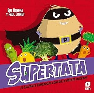 SUPERTATA 08. SUPERTATA Y EL GUISANTE BONDADOSO CONTRA LA PATATA MALVADA | 9788411823777 | LINNET, PAUL / HENDRA, SUE