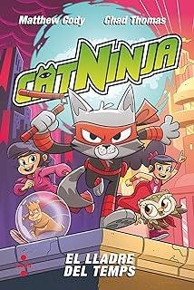 CATNINJA 02 : EL LLADRE DEL TEMPS | 9788466157902 | CODY, MATTHEW