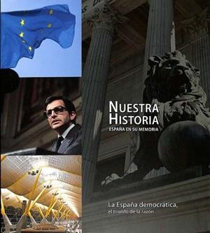 NUESTRA HISTORIA. LA ESPAÑA DEMOCRATICA | 9788419909220
