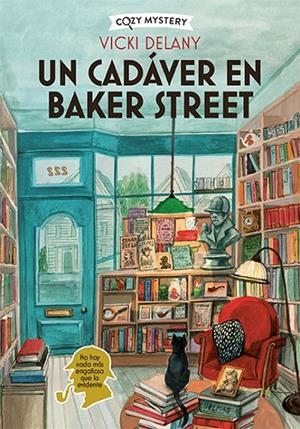 CADÁVER EN BAKER STREET, UN (MISTERIOS EN LA LIBRERÍA SHERLOCK HOLMES 2) | 9788419599599 | DELANY, VICKY