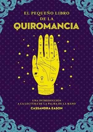 PEQUEÑO LIBRO DE LA QUIROMANCIA, EL | 9788441442849 | EASON, CASSANDRA