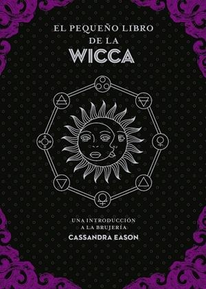 PEQUEÑO LIBRO DE LA WICCA, EL | 9788441442863 | EASON, CASSANDRA