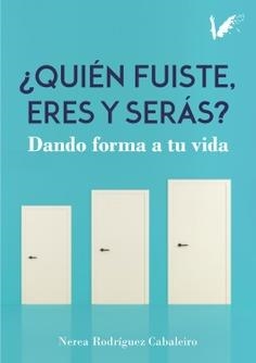 QUIÉN FUISTE, ERES Y SERÁS | 9788412867664 | RODRÍGUEZ CABALEIRO, NEREA