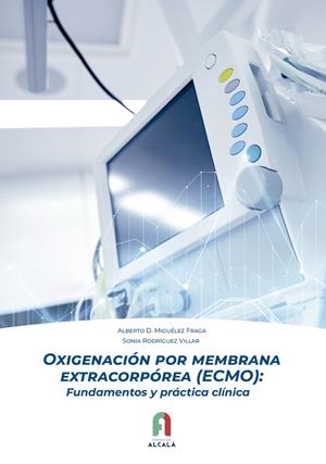 OXIGENACIÓN POR MEMBRANA EXTRACORPÓREA (ECMO): | 9788419849212 | MIGUELEZ FRAGA, ALBERTO D. / RODRIGUEZ VILLAR, SONIA