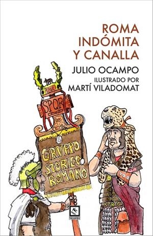 ROMA INDÓMITA Y CANALLA | 9788412626797 | OCAMPO, JULIO