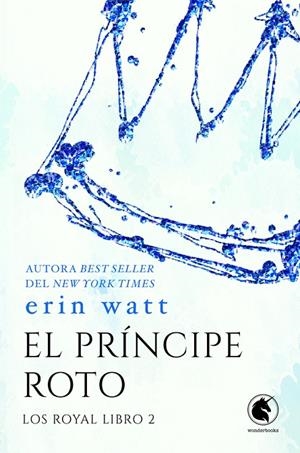 ROYAL 02, LOS. EL PRÍNCIPE ROTO | 9788418509889 | WATT, ERIN