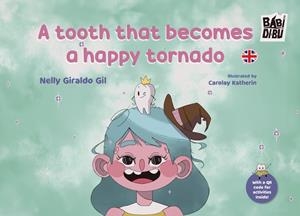 A TOOTH THAT BECOMES A HAPPY TORNADO | 9788410222502 | GIRALDO GIL, NELLY