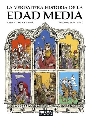 VERDADERA HISTORIA DE LA EDAD MEDIA, LA | 9788467970135 | DE LA CROIX, ARNAUD