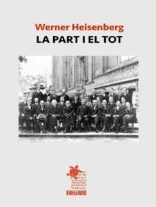 WERNER HEISENBERG. LA PART I EL TOT | 9788412823332 | HEINSENBERG, WERNER