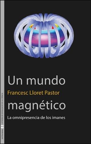 MUNDO MAGNÉTICO, UN | 9788411183734 | LLORET PASTOR, FRANCESC