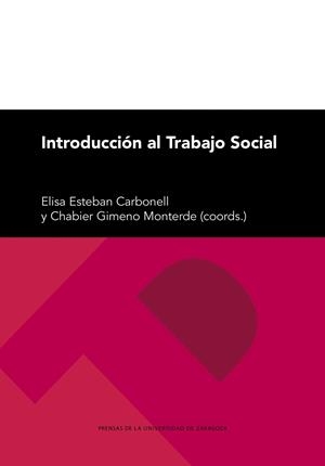 INTRODUCCIÓN AL TRABAJO SOCIAL | 9788413408569 | ESTEBAN CARBONELL, ELISA / GIMENO MONTERDE, CHABIER
