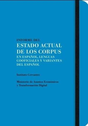 INFORME DEL ESTADO ACTUAL DE LOS CORPUS EN ESPAÑOL | 9788418210464