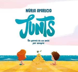 JUNTS : UN GERMÀ ÉS UN AMIC PER SEMPRE | 9788427244856 | APARICIO, NURIA