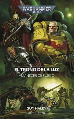 WARHAMMER 40.000. AMANECER DE FUEGO 04. EL TRONO DE LA LUZ | 9788445017111 | HALEY, GUY