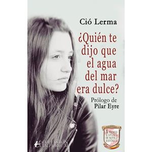 QUIÉN TE DIJO QUE EL AGUA DEL MAR ERA DULCE? | 9788410253926 | LERMA, CIÓ