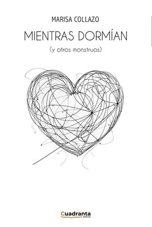 MIENTRAS DORMÍAN (Y OTROS MONSTRUOS) | 9788410125674 | COLLAZO, MARISA