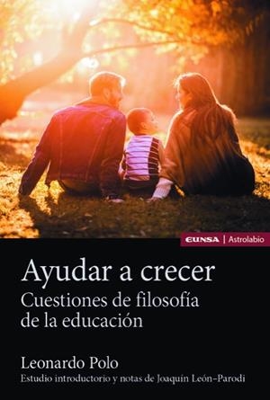 AYUDAR A CRECER : CUESTIONES DE FILOSOFIA DE EDUCACIÓN | 9788431339425 | LEONARDO POLO