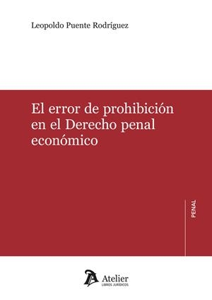 ERROR DE PROHIBICION EN EL DERECHO PENAL ECONOMICO | 9788410174146 | PUENTE RODRIGUEZ, LEOPOLDO