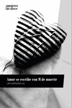 AMOR SE ESCRIBE CON M DE MUERTE | 9788412379877 | CARRAZANA LAU, LIEN