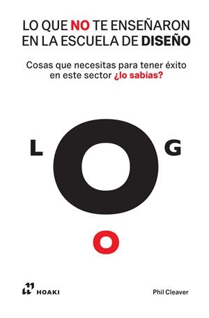 LO QUE NO TE ENSEÑARON EN LA ESCUELA DE DISEÑO | 9788410650107 | CLEAVER, PHIL