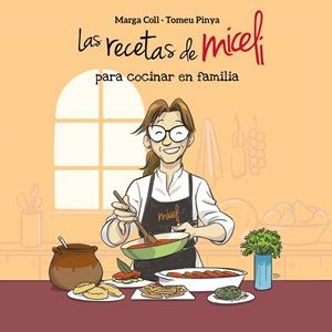 RECETAS DE MICELI PARA COCINAR EN FAMILIA, LAS | 9788410390089 | COLL, MARGA