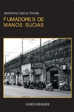 FUMADORES DE MANOS SUCIAS | 9788412447378 | GARCÍA TOMÁS, JERÓNIMO
