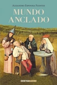 MUNDO ANCLADO | 9788412689952 | ESPINOSA FUENTES, ALEJANDRO
