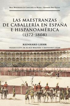 MAESTRANZAS DE CABALLERÍA EN ESPAÑA E HISPANOAMÉRICA (1572-1808), LAS | 9788419633767 | LIEHR, REINHARD