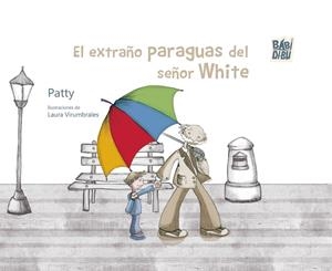 EXTRAÑO PARAGUAS DEL SEÑOR WHITE, EL | 9788419973979 | PATTY