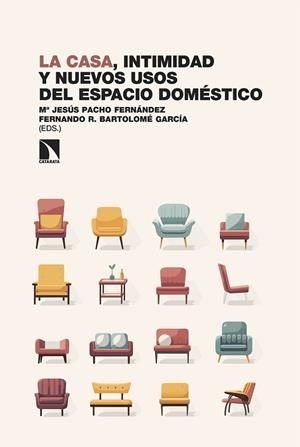 CASA, INTIMIDAD Y NUEVOS USOS DEL ESPACIO DOMÉSTICO, LA | 9788410670624 | BARTOLOME, FERNANDO / PACHO, Mª JESUS