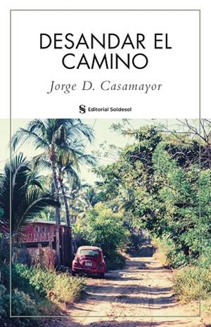 DESANDAR EL CAMINO | 9788419329745 | CASAMAYOR, JORGE D.