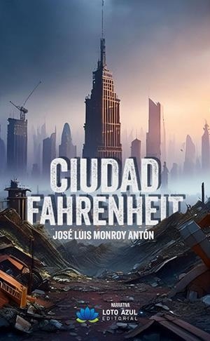 CIUDAD FAHRENHEIT | 9788410162495 | MONROY ANTÓN, JOSÉ LUIS