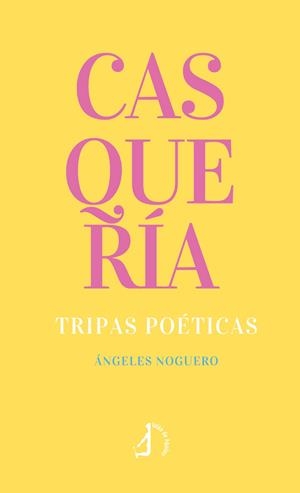 CASQUERÍA. TRIPAS POÉTICAS | 9788410058781 | NOGUERO, ÁNGELES