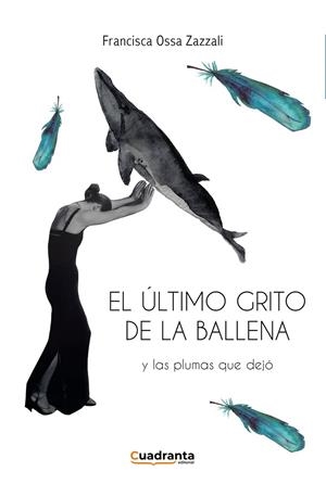 ÚLTIMO GRITO DE LA BALLENA, EL | 9788410125599 | OSSA ZAZZALI, FRANCISCA