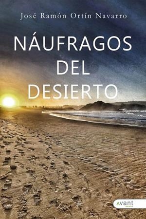 NÁUFRAGOS DEL DESIERTO | 9788410236363 | ORTIN NAVARRO, JOSE RAMON