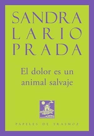 DOLOR ES UN ANIMAL SALVAJE, EL | 9788412820881 | LARIO PRADA, SANDRA